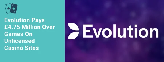 evolution pays £4.75 million over games on unlicensed casino sites