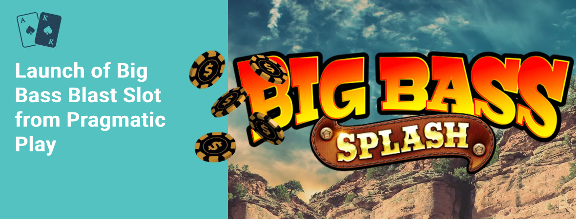 launch of big bass blast slot from pragmatic play